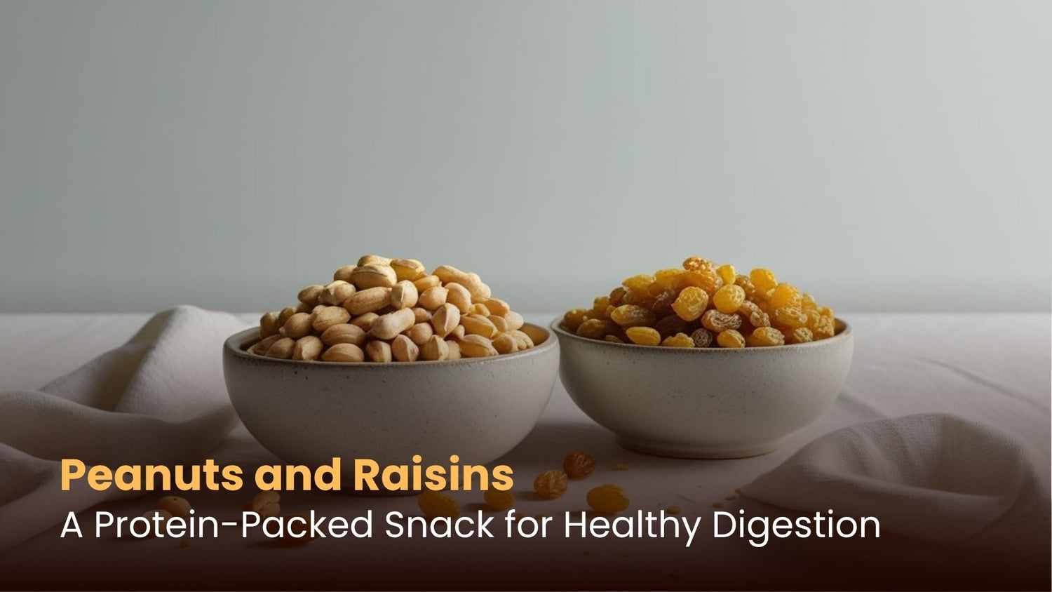 Peanuts and Raisins: A Protein-Packed Snack for Healthy Digestion