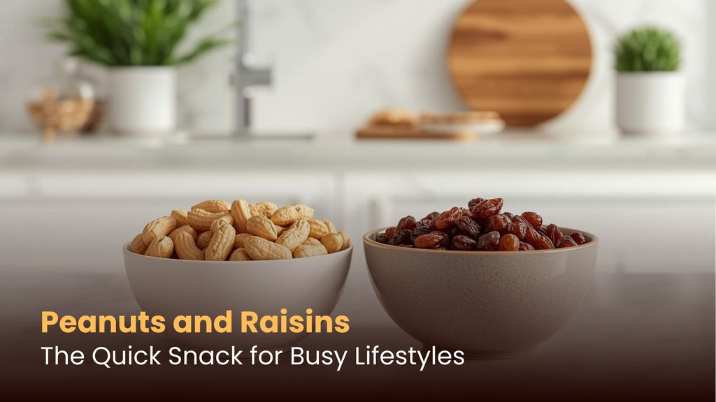Peanuts and Raisins: The Quick Snack for Busy Lifestyles