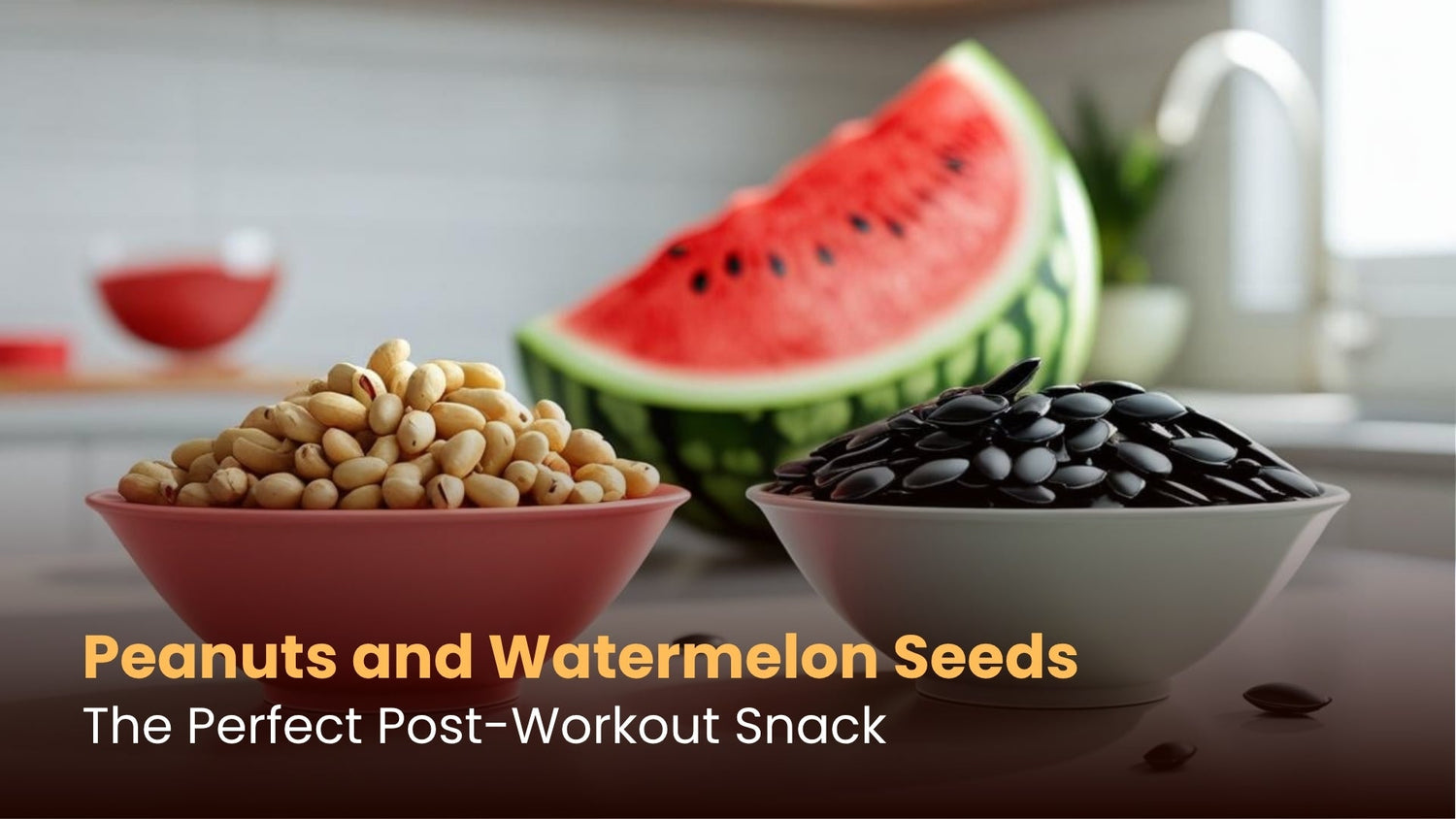 Peanuts and Watermelon Seeds: The Perfect Post-Workout Snack