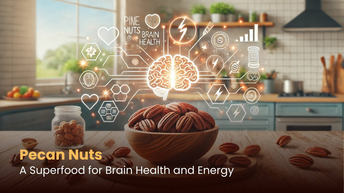 Pecan Nuts: A Superfood for Brain Health and Energy