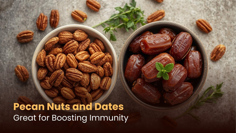 Pecan Nuts and Dates: Great for Boosting Immunity