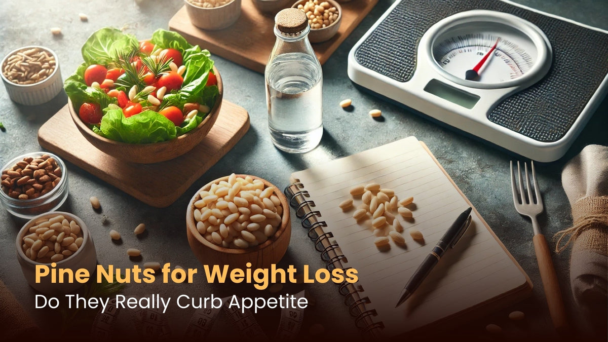 Pine Nuts for Weight Loss: Do They Really Curb Appetite?