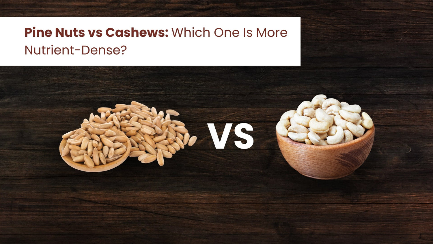 Pine Nuts vs Cashews: Which One Is More Nutrient-Dense?