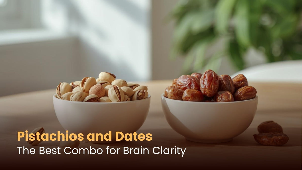 Pistachios and Dates: The Best Combo for Brain Clarity