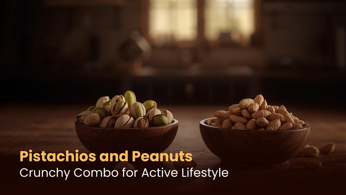 Pistachios and Peanuts: Crunchy Combo for Active Lifestyle