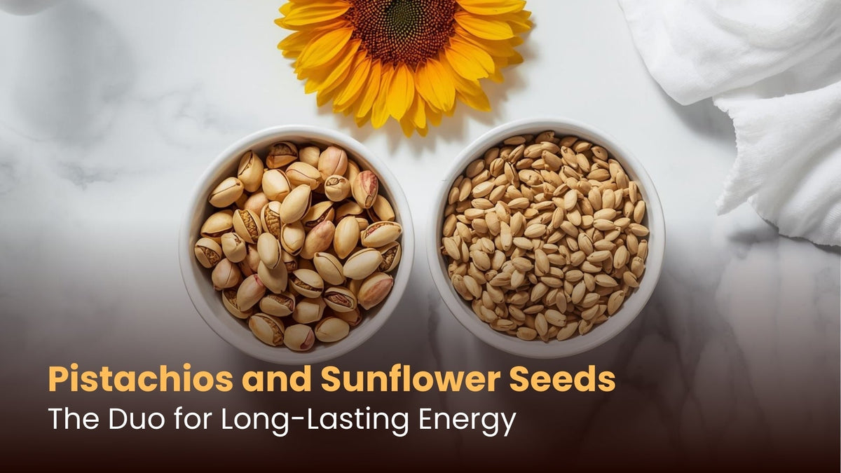 Pistachios and Sunflower Seeds: The Duo for Long-Lasting Energy