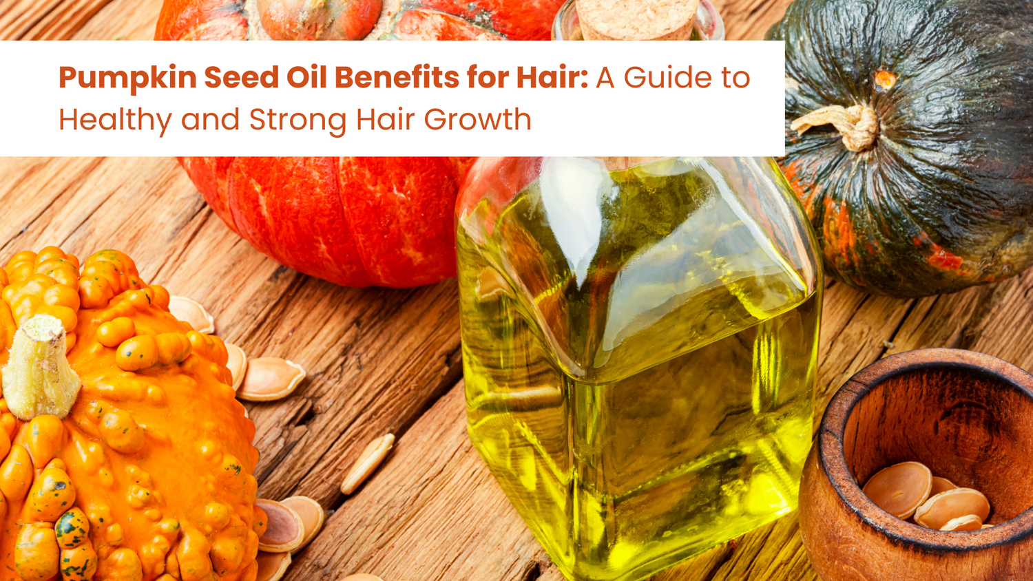 Pumpkin seed oil bottle surrounded by pumpkins and seeds; image about benefits for hair growth