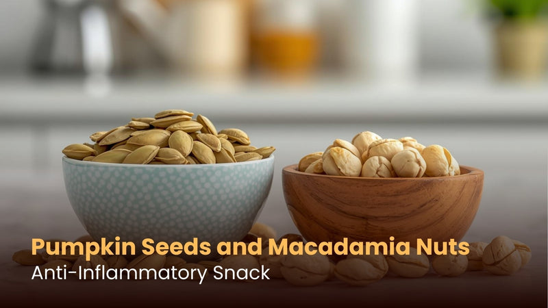 Pumpkin Seeds and Macadamia Nuts: Anti-Inflammatory Snack