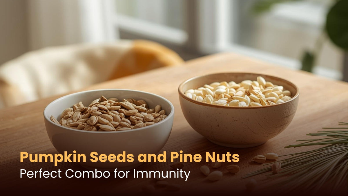 Pumpkin Seeds and Pine Nuts: Perfect Combo for Immunity