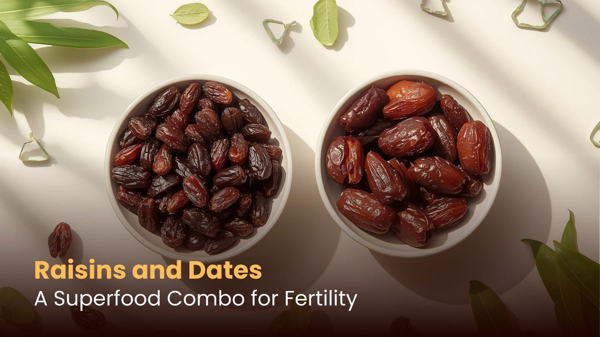 Raisins and Dates: A Superfood Combo for Fertility