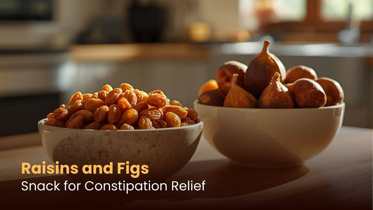 Raisins and Figs: Snack for Constipation Relief