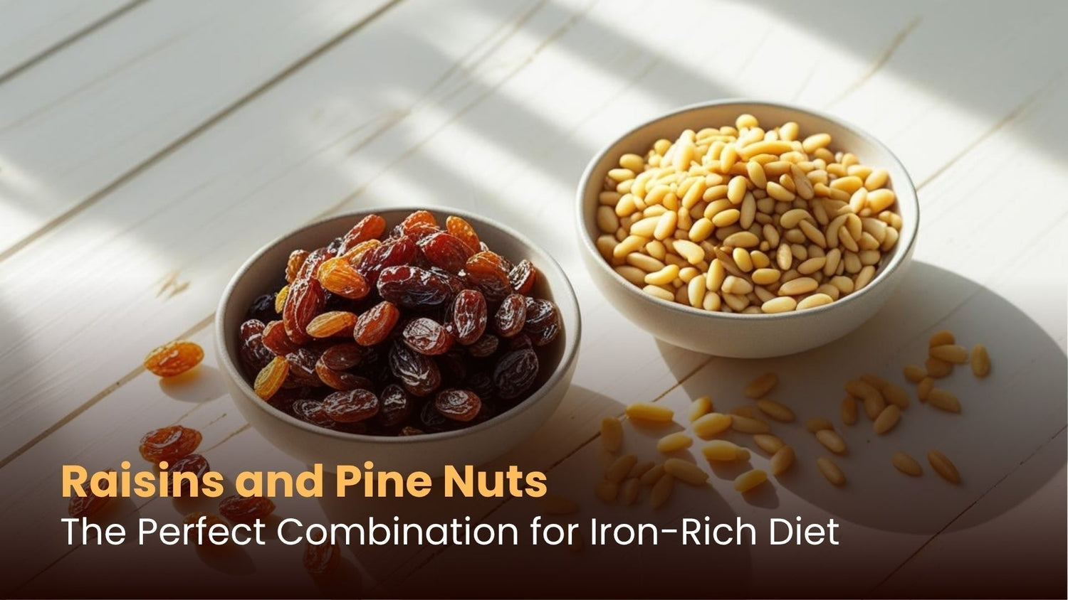 Raisins and Pine Nuts: The Perfect Combination for Iron-Rich Diet
