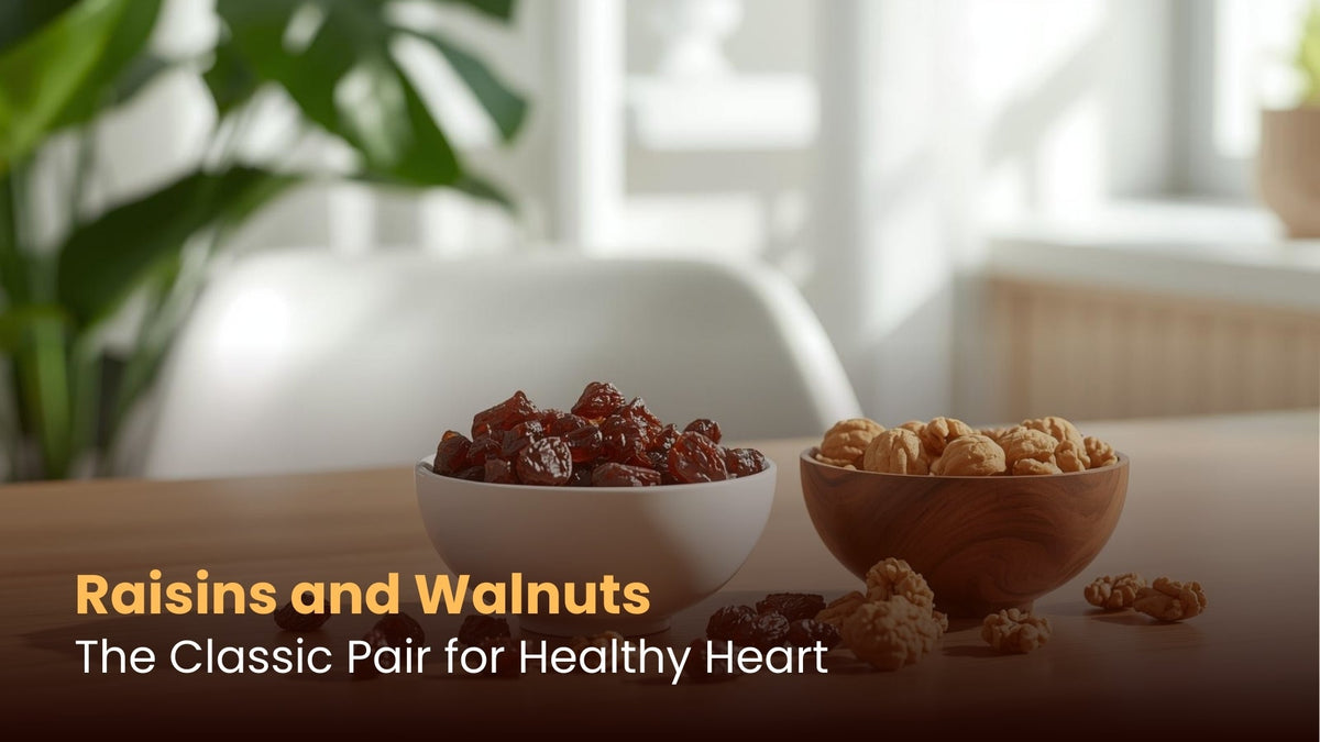 Raisins and Walnuts: The Classic Pair for Healthy Heart
