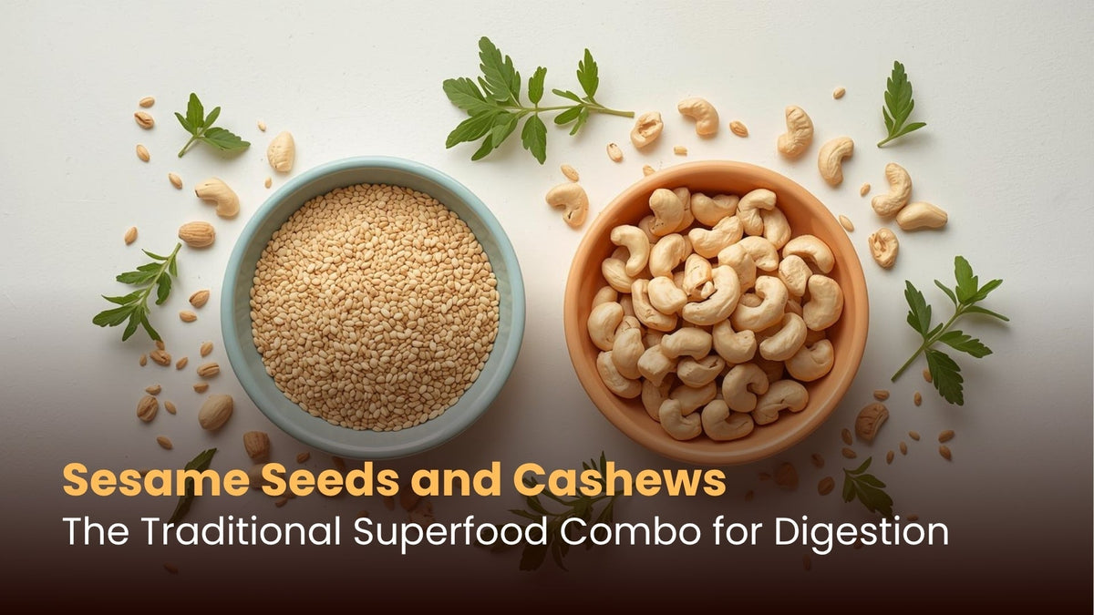 Sesame Seeds and Cashews: The Traditional Superfood Combo for Digestion