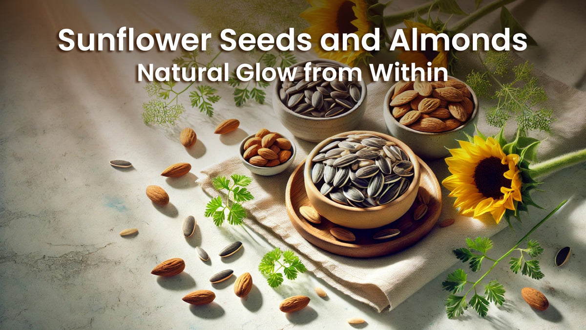 Sunflower Seeds and Almonds: Natural Glow from Within