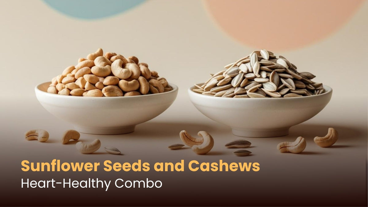 Sunflower Seeds and Cashews: Heart-Healthy Combo