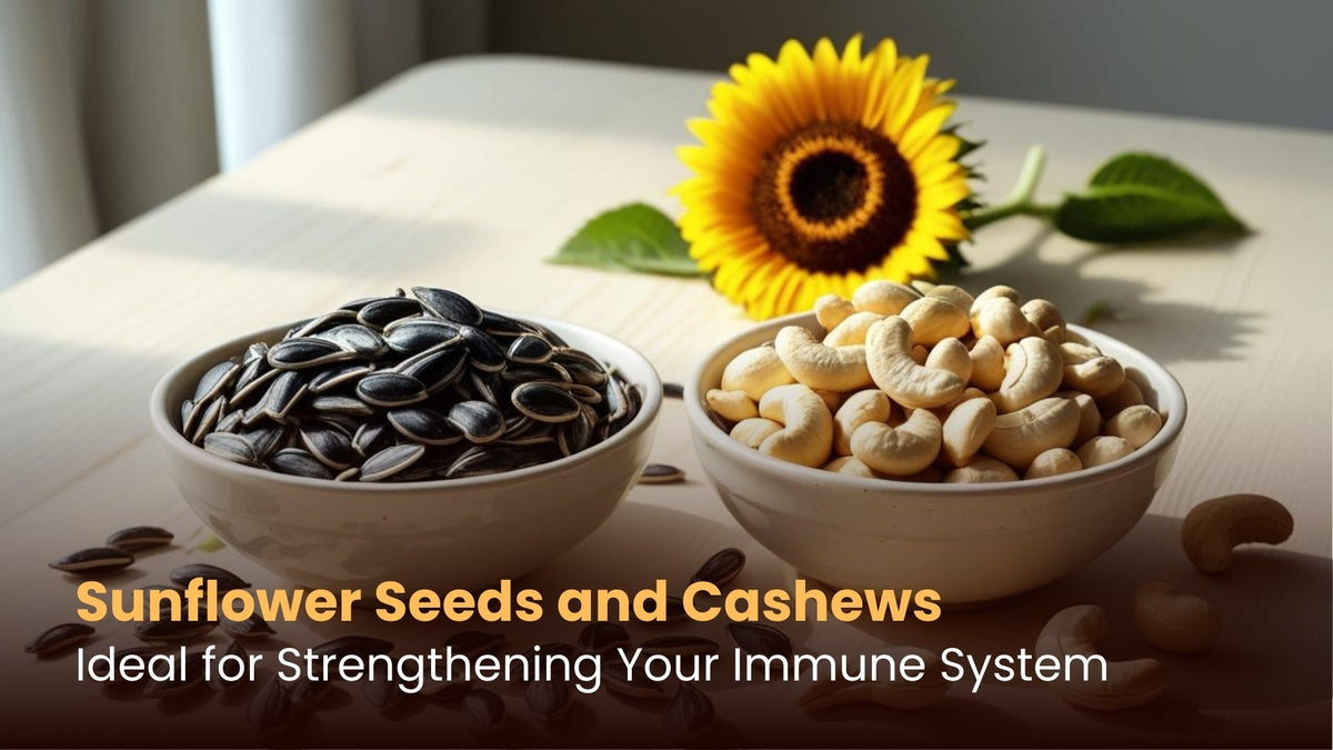 Sunflower Seeds and Cashews: Ideal for Strengthening Your Immune System