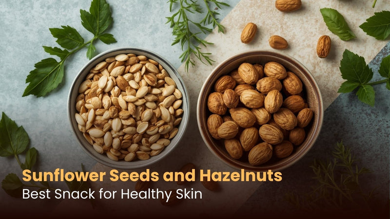 Sunflower Seeds and Hazelnuts: Best Snack for Healthy Skin
