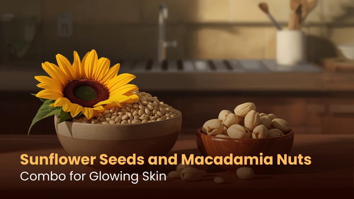 Sunflower Seeds and Macadamia Nuts: Combo for Glowing Skin