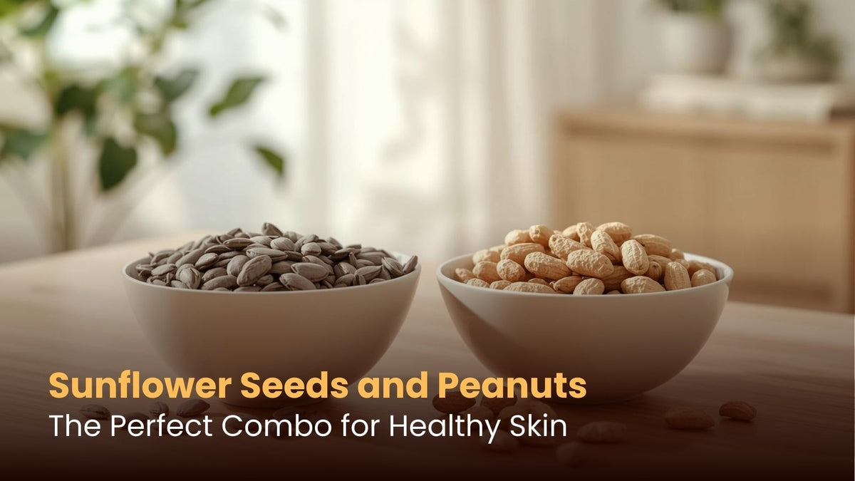 Sunflower Seeds and Peanuts: The Perfect Combo for Healthy Skin