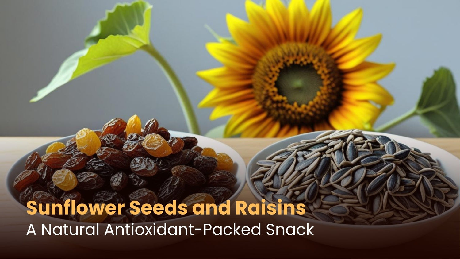 Sunflower Seeds and Raisins: A Natural Antioxidant-Packed Snack