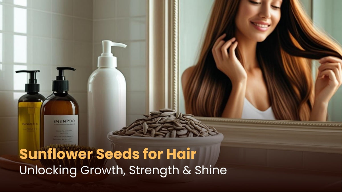 Sunflower Seeds for Hair: Unlocking Growth, Strength & Shine