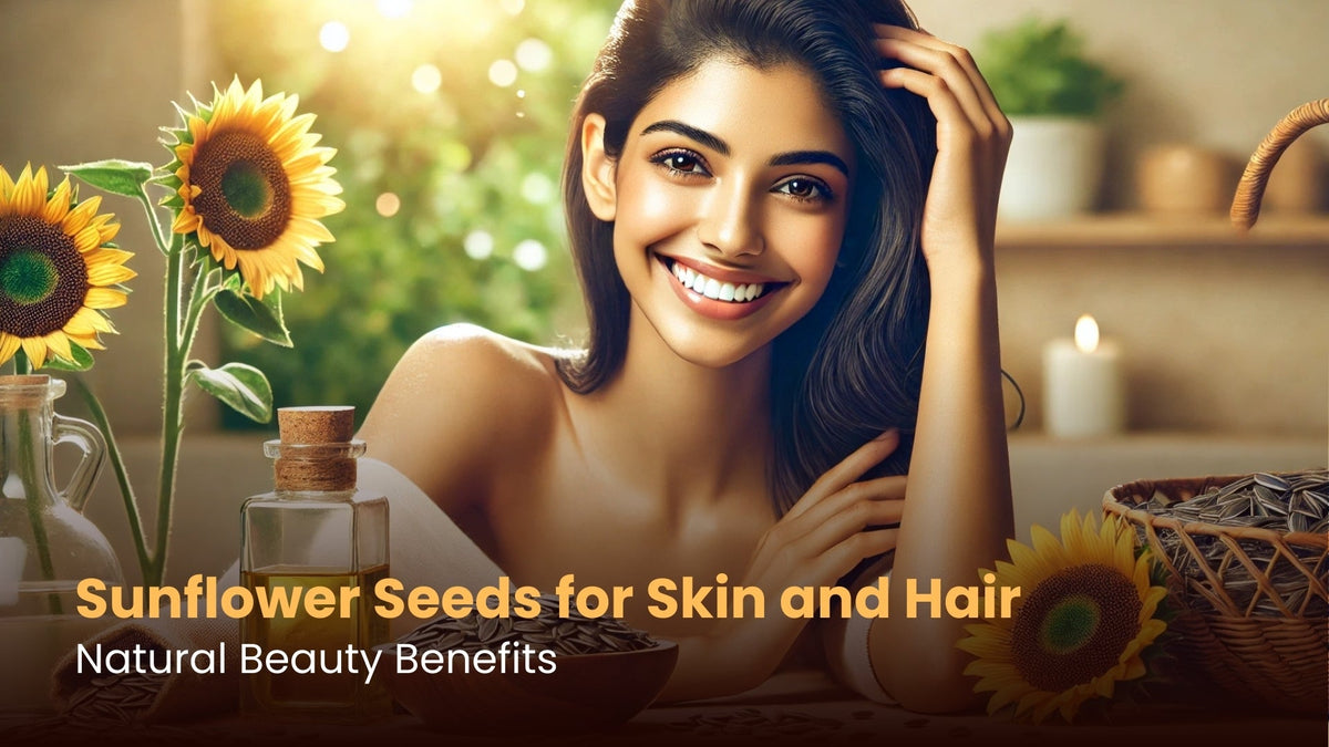 Sunflower Seeds for Skin and Hair: Natural Beauty Benefits