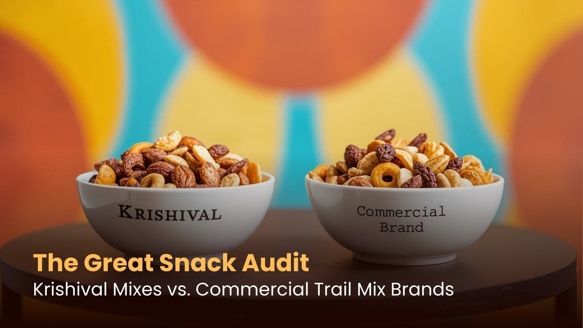The Great Snack Audit: Krishival Mixes vs. Commercial Trail Mix Brands
