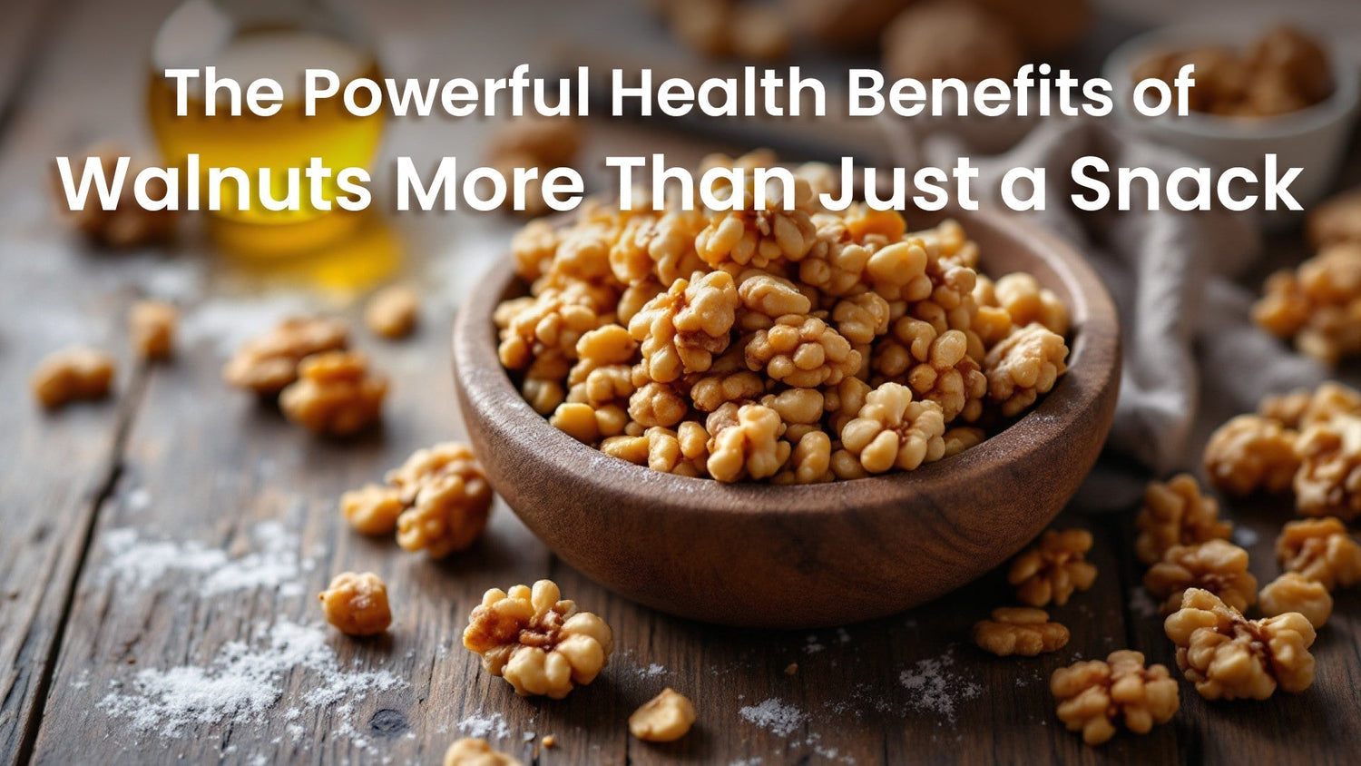 The Powerful Health Benefits of Walnuts: More Than Just a Snack