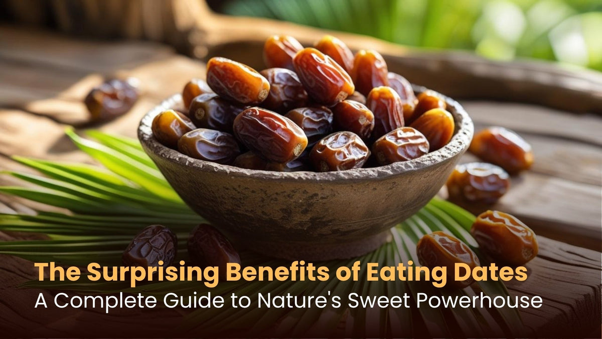 The Surprising Benefits of Eating Dates: A Complete Guide to Nature's Sweet Powerhouse