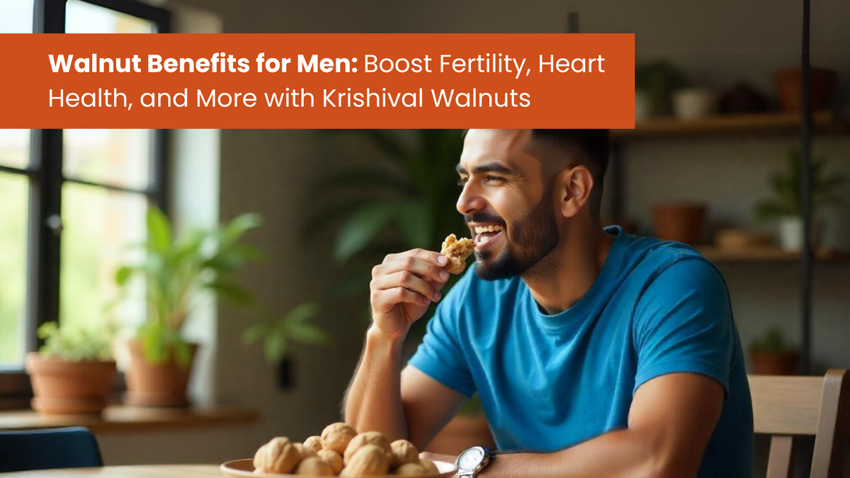 Walnut Benefits for Men: Boost Fertility, Brain Health, and Fitness Naturally