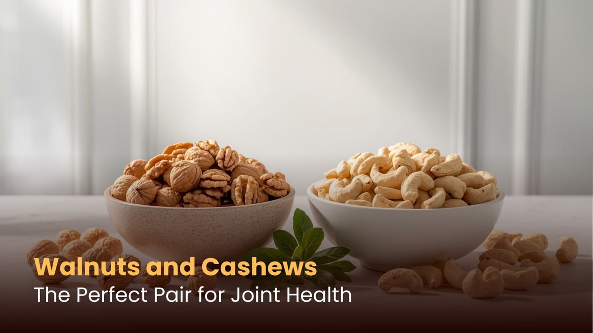 Walnuts and Cashews: The Perfect Pair for Joint Health