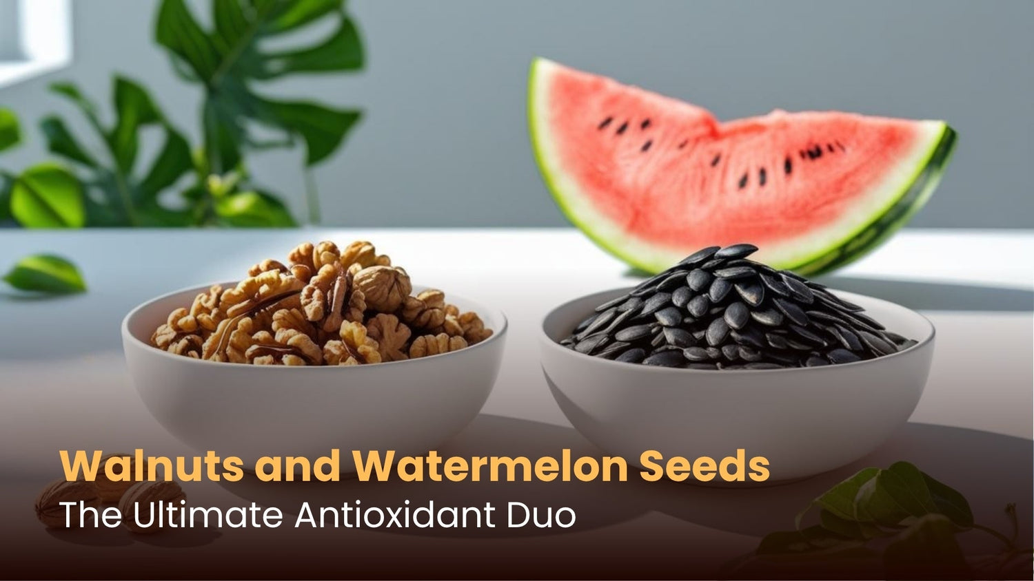 Walnuts and Watermelon Seeds: The Ultimate Antioxidant Duo