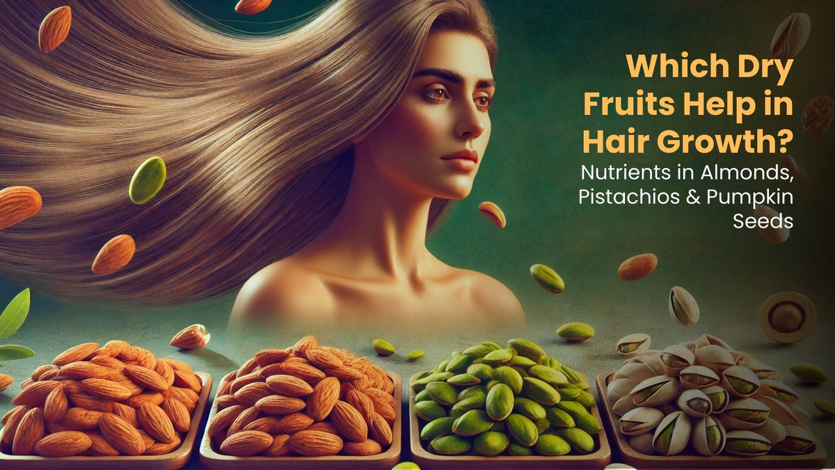 Which Dry Fruits Help in Hair Growth? Nutrients in Almonds, Pistachios & Pumpkin Seeds