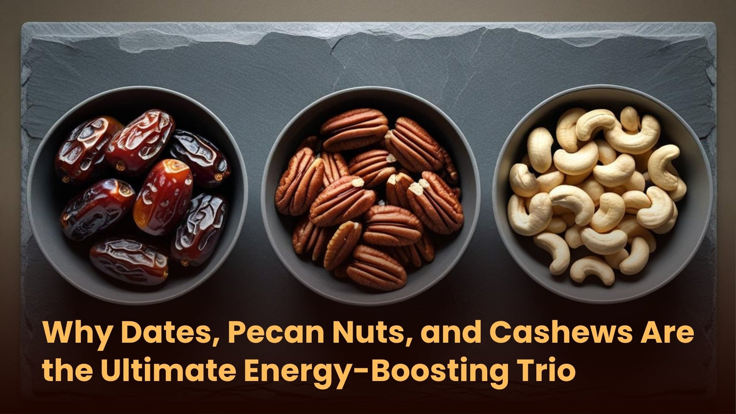 Why Dates, Pecan Nuts, and Cashews Are the Ultimate Energy-Boosting Trio