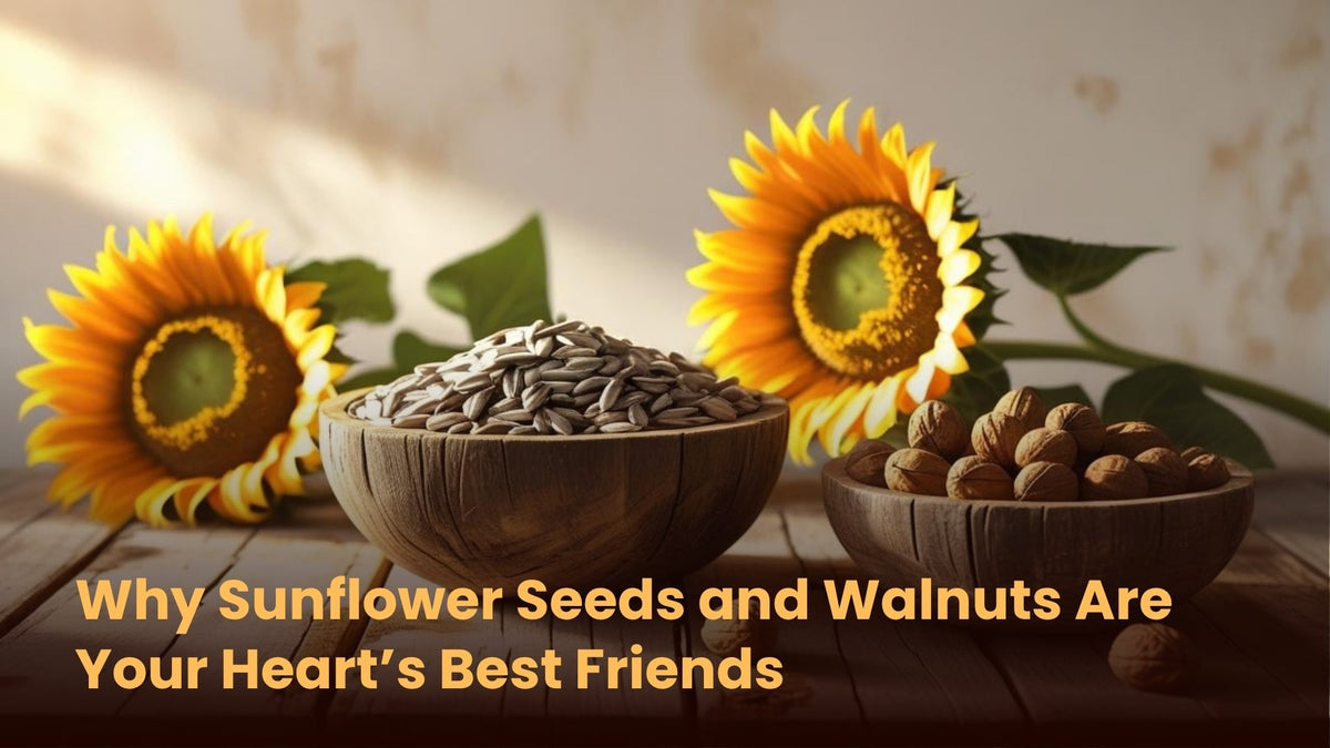 Why Sunflower Seeds and Walnuts Are Your Heart’s Best Friends