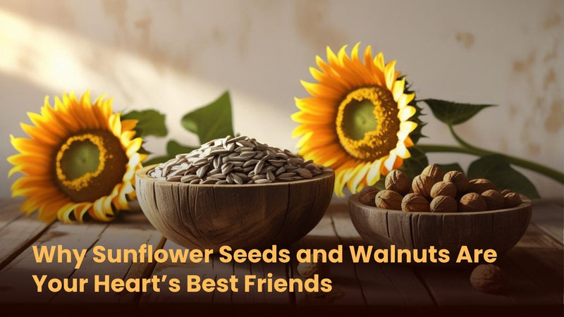 Why Sunflower Seeds and Walnuts Are Your Heart’s Best Friends